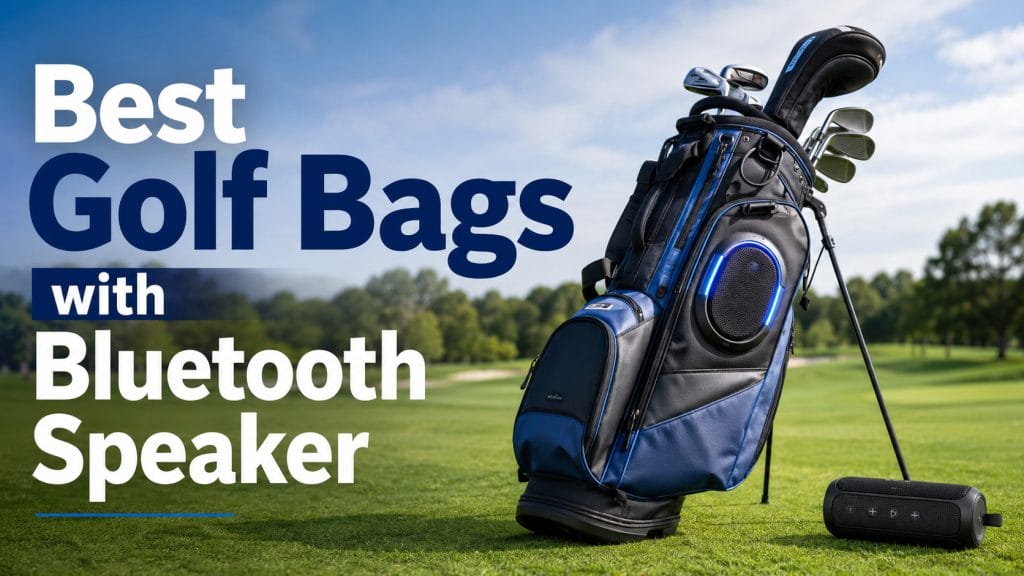 Best Golf Bags With Bluetooth Speaker