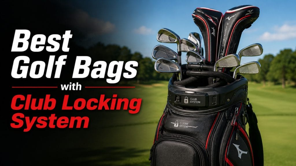 Best Golf Bags With Club Locking System