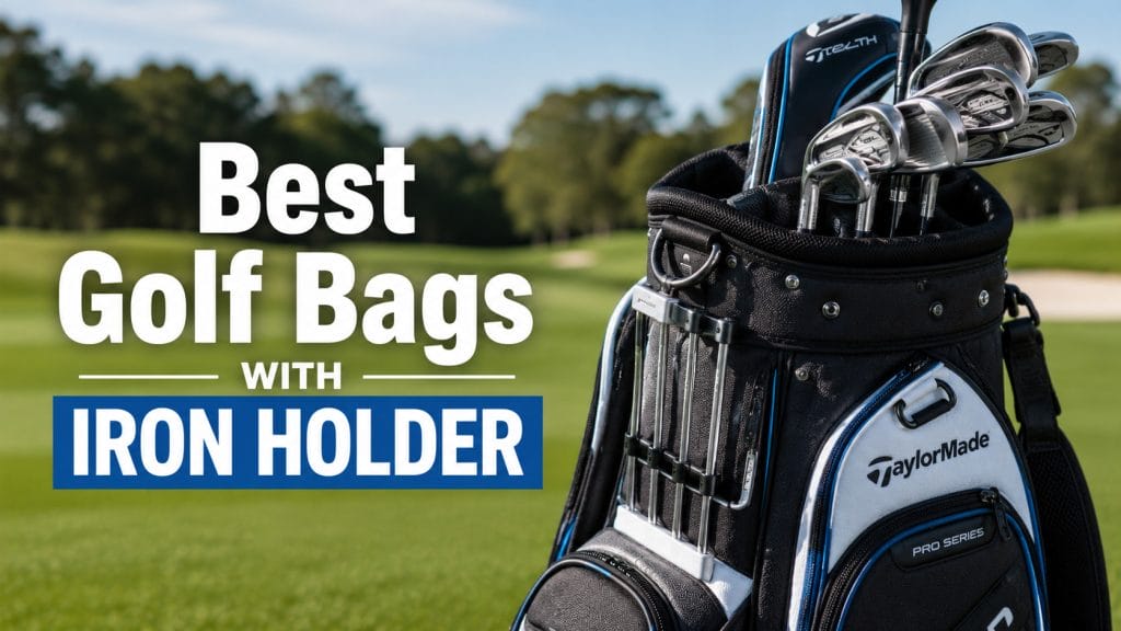 Best Golf Bags With Iron Holder