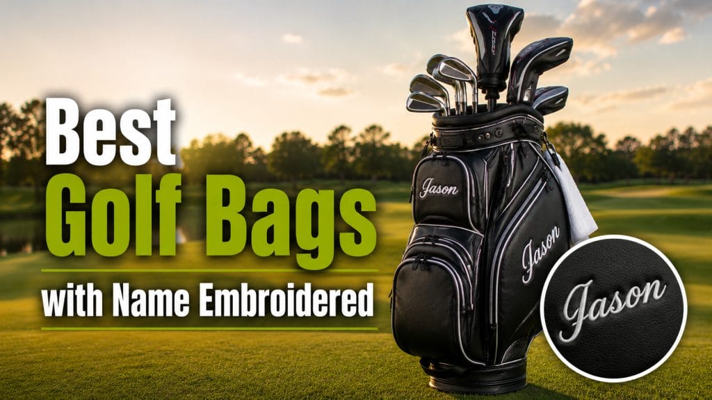 Best Golf Bags With Name Embroidered